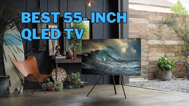 Best 55 inch Qled TVs