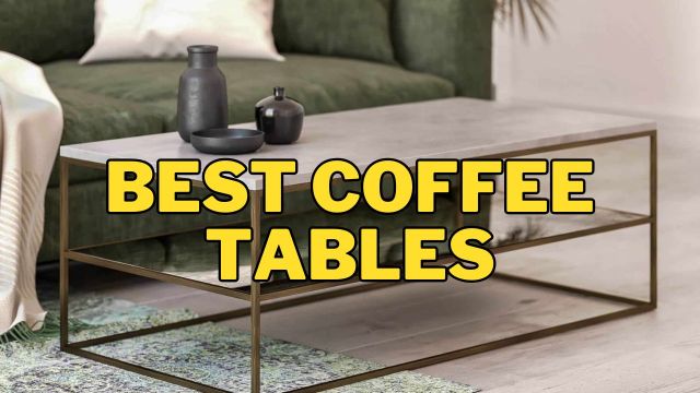 Best Coffee Tables