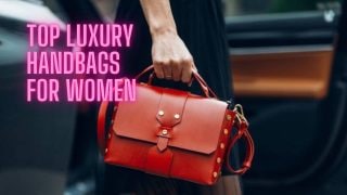 top luxury handbags for women