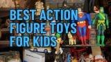 Best Action Figure Toys for Kids