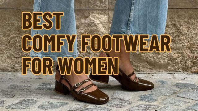 Best Comfy Footwear for Women