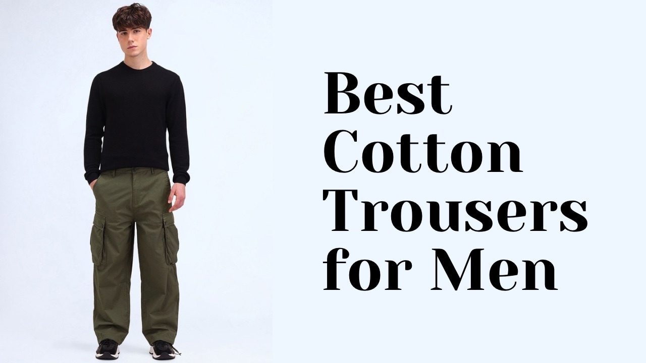 Best Cotton Trousers for Men
