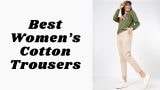 Best Cotton Trousers for Women