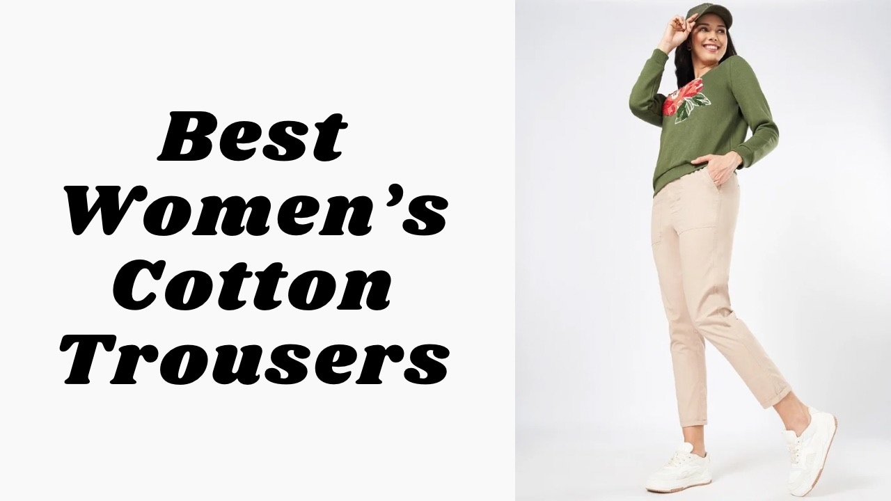 Best Cotton Trousers for Women