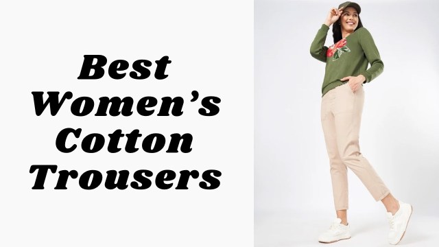 Best Cotton Trousers for Women