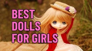 Best Dolls for Girls