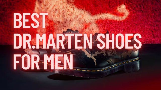 Best Dr. Marten Shoes for Men