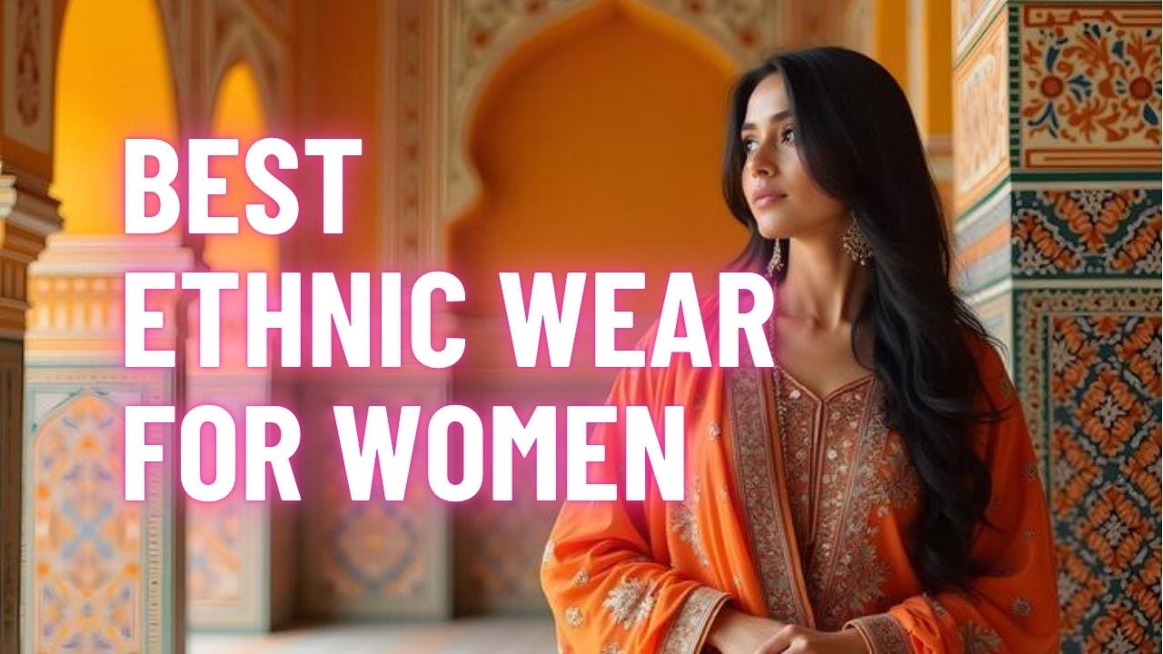 Best Ethnic Wear for Women
