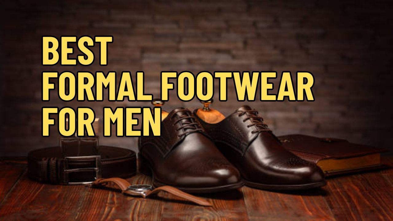 Best Formal Footwear for Men