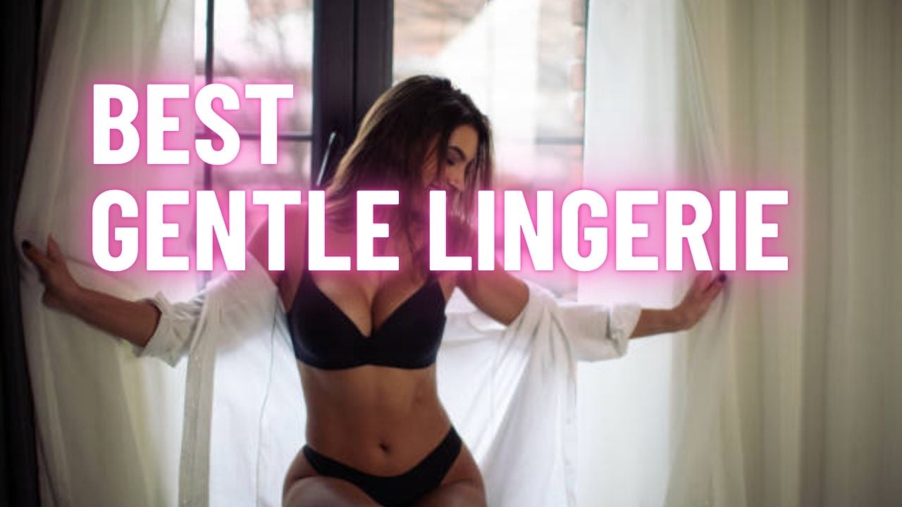 Best Gentle Lingerie