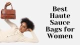Best Haute Sauce Bags for Women