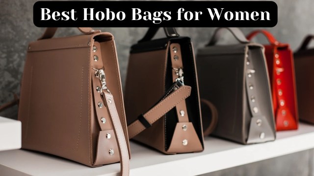 Best Hobo Bags for Women