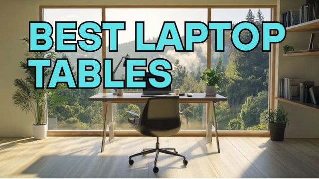 Best Laptop Tables
