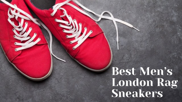 Best Men’s London Rag Sneakers