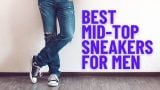 Best Mid-Top Men’s Sneakers