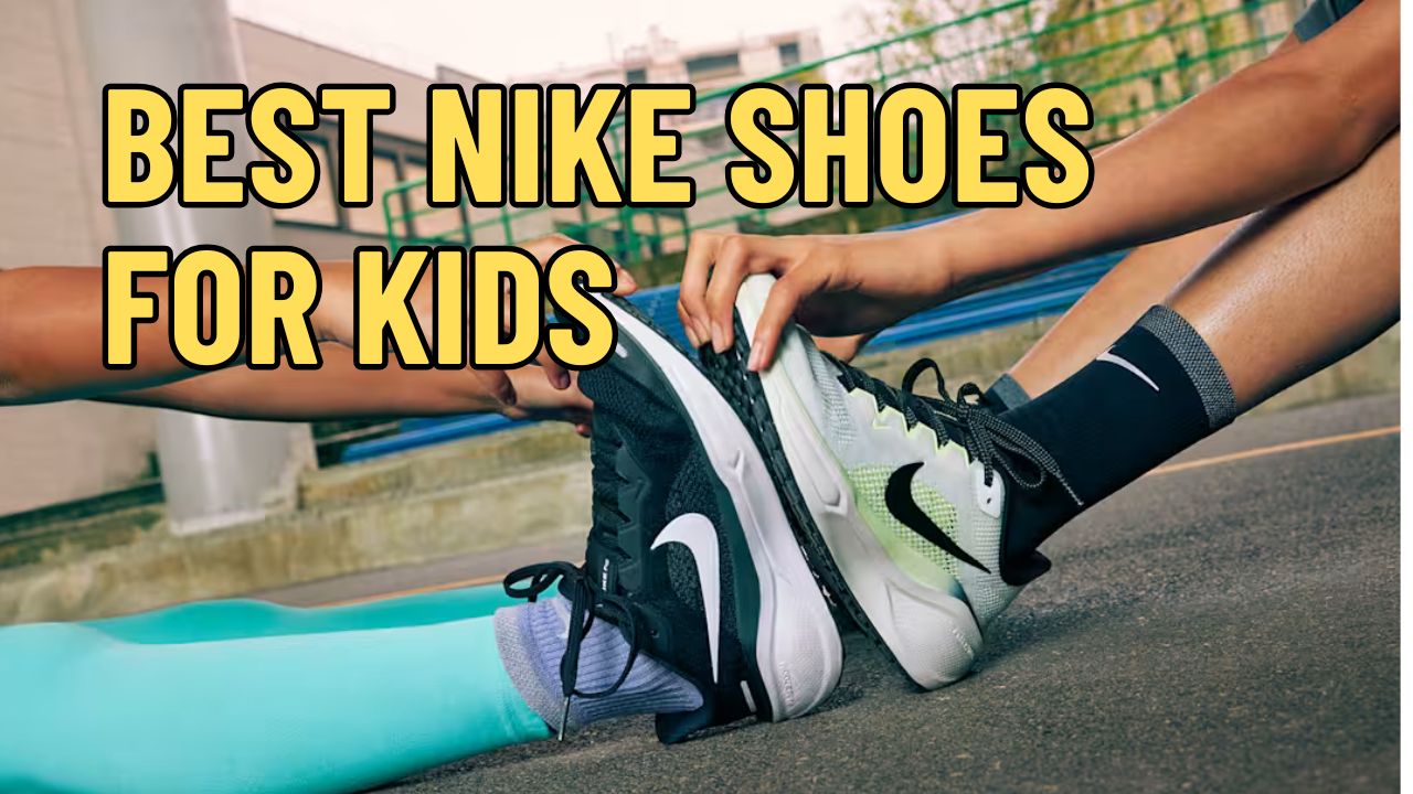 Best Nike Shoes for Kids