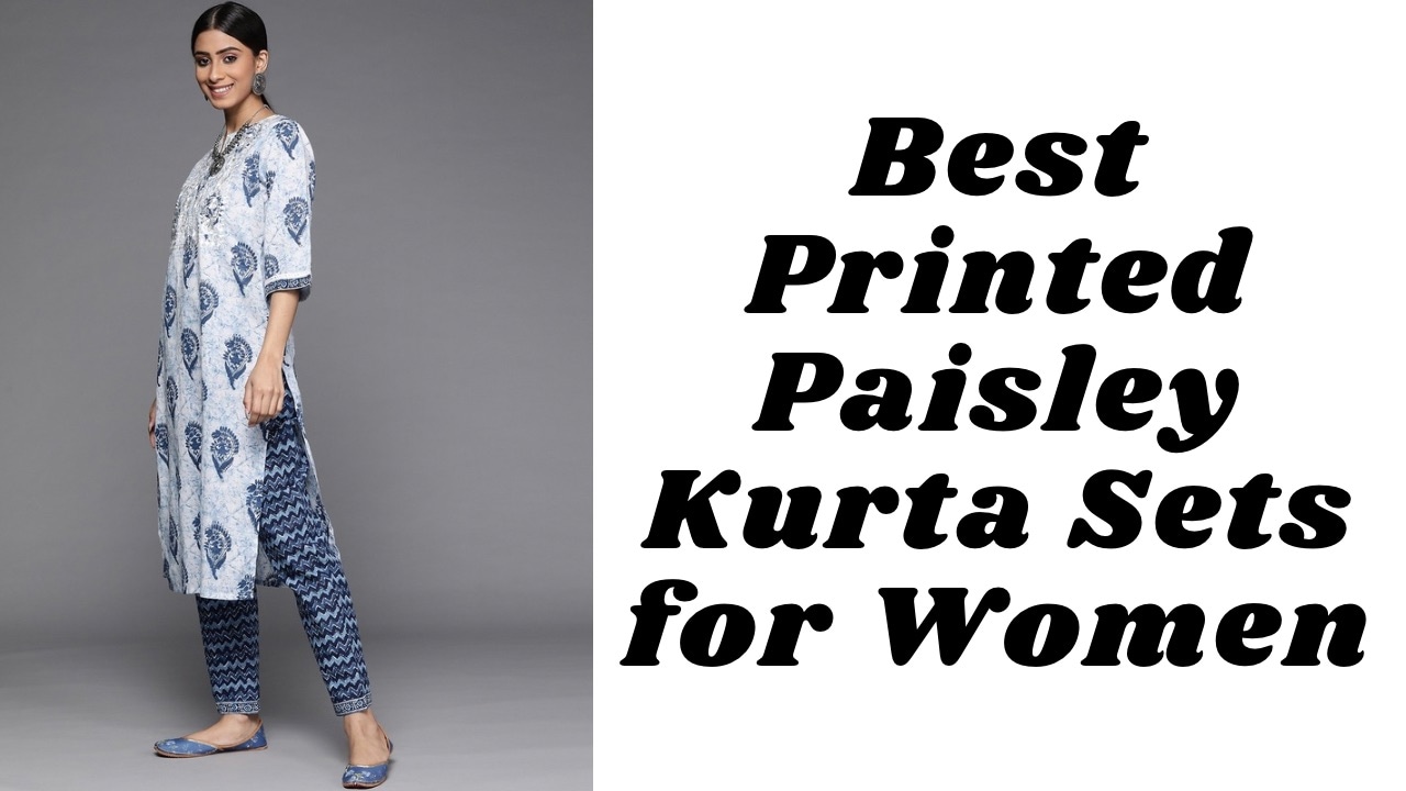 Best Printed Paisley Kurta Sets for Women