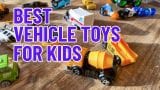 Best Vehicle Toys for Kids