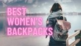 Best Women’s Backpacks
