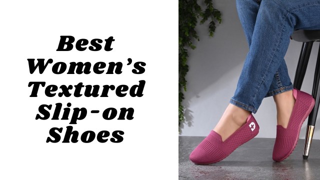 Best textured slip-on shoes for women