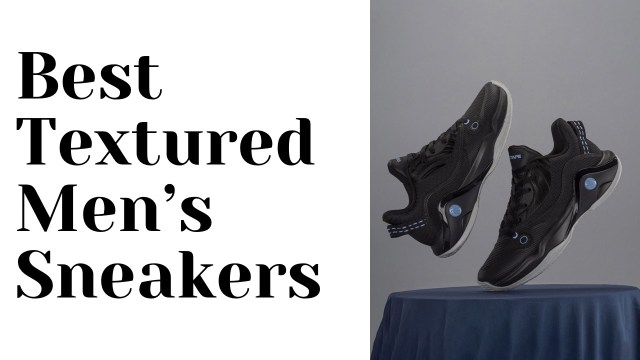 Best textured sneakers for men