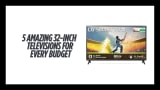 5 Best 32-Inch Smart TV Online