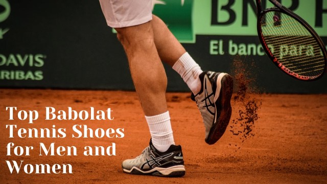 Top Babolat Tennis Shoes for Men and Women