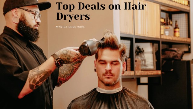 Top Deals on Hair Dryers at Myntra EORS 2025