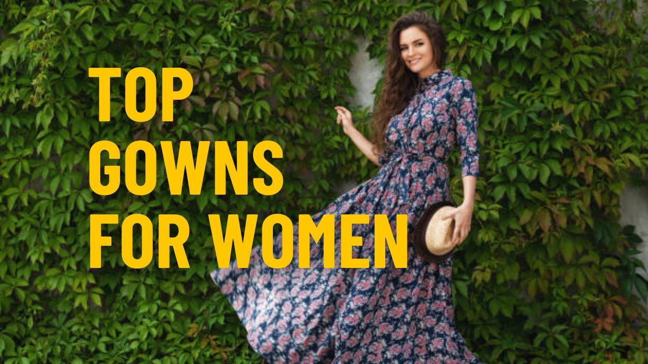 Top Gowns For Women