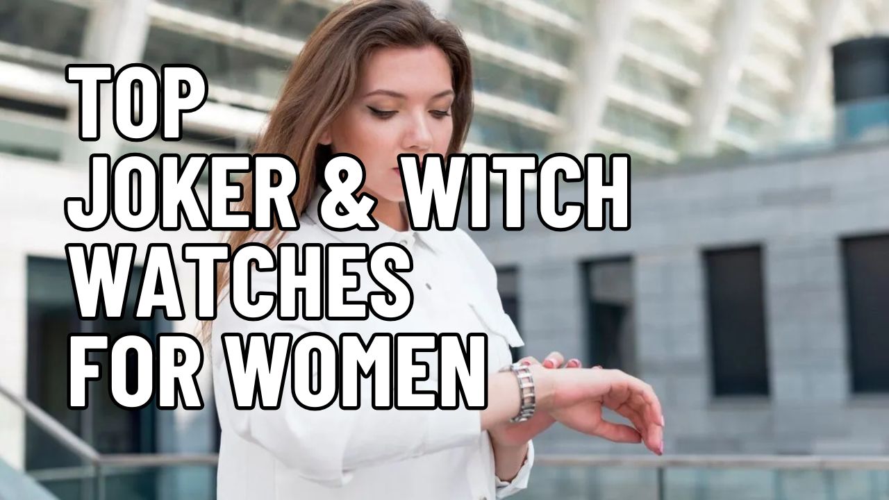Top Joker & Witch Watches for Women
