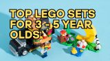 Top LEGO Sets for 3 - 5 Year Olds