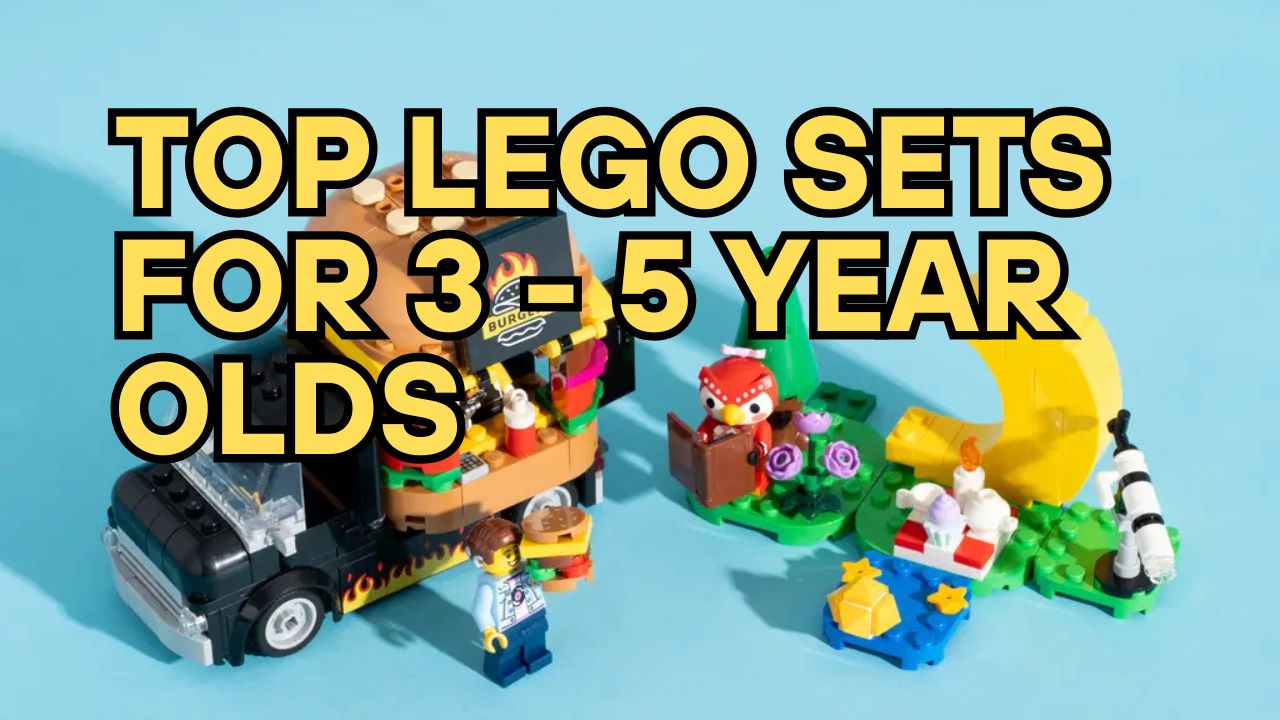 Top LEGO Sets for 3 - 5 Year Olds
