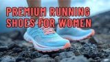 Top Premium Running Shoes for Women