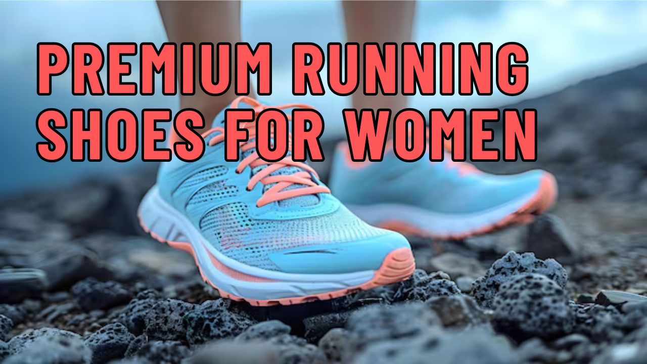 Top Premium Running Shoes for Women