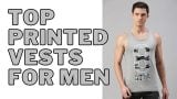 Top Printed Vests for Men