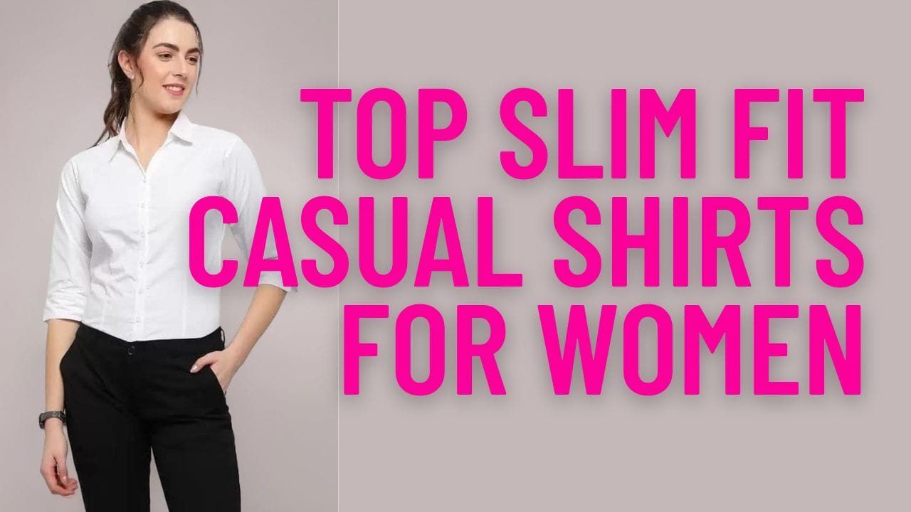 Top Slim Fit Casual Shirts for Women