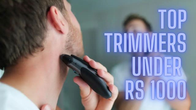 Top Trimmers Under Rs 1000