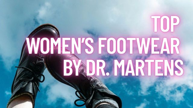 Top Women’s Footwear by Dr. Martens