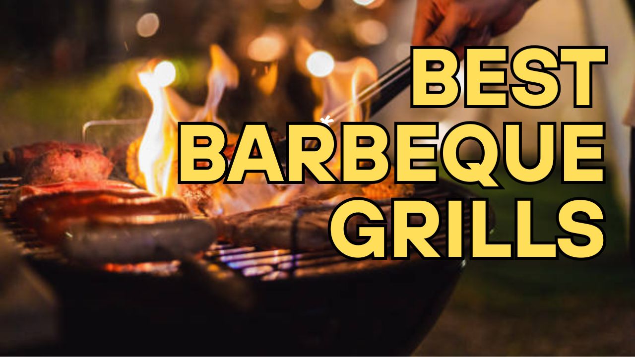 Best Barbeque Grills