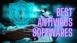 Best Antivirus Softwares: