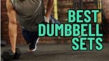 Best Dumbbell Sets