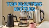 Top Electric Kettles