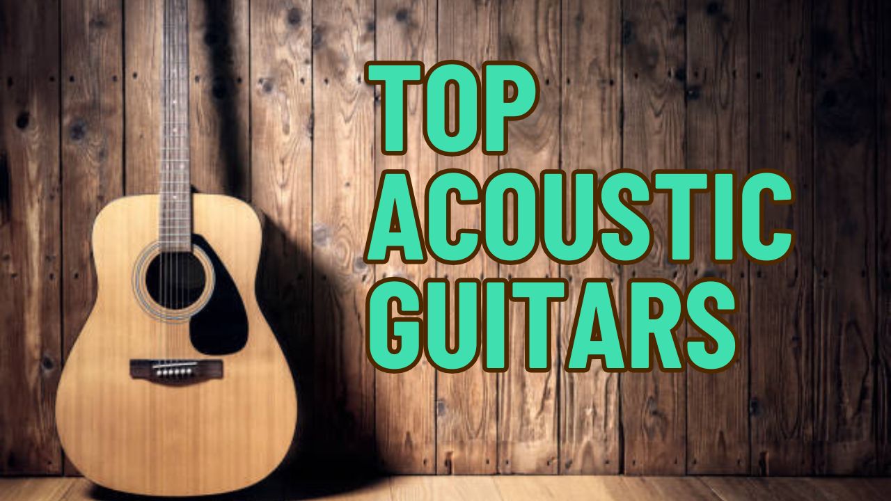 Top Acoustic Guitars