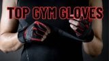Top Gym Gloves