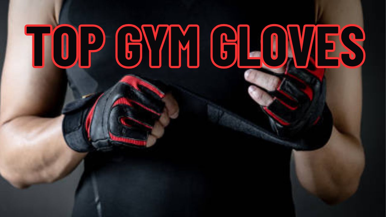 Top Gym Gloves