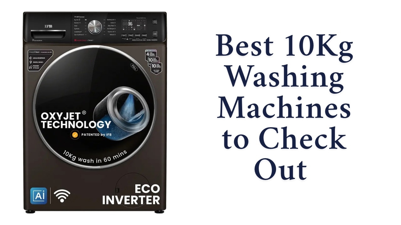 Best 10Kg Washing Machines to Check Out