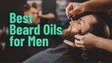 Best Beard Oils for Men