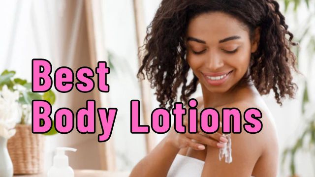 Best Body Lotions