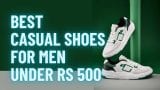 Best Casual Shoes for Men under Rs 500