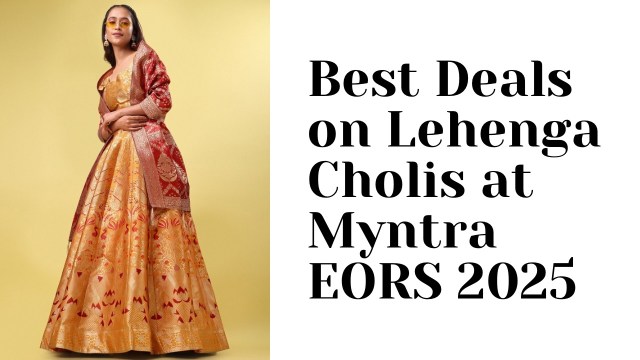 Best Deals on Lehenga Cholis